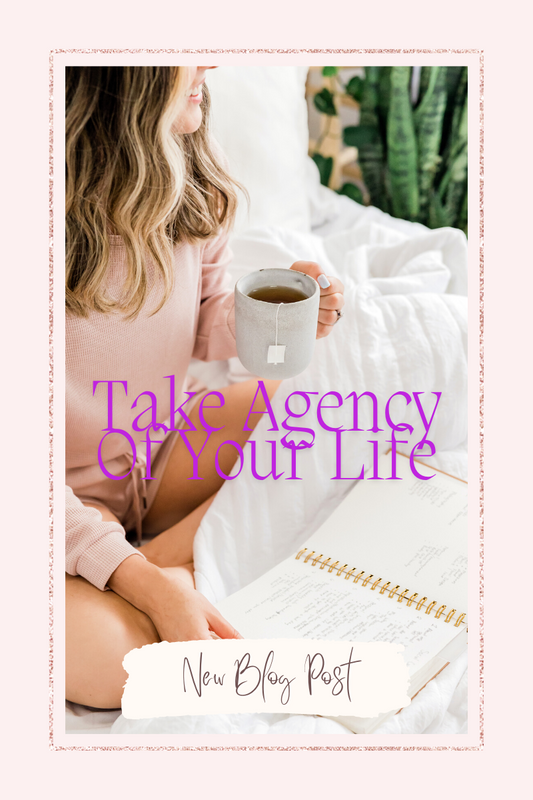 Take Agency of Your Life