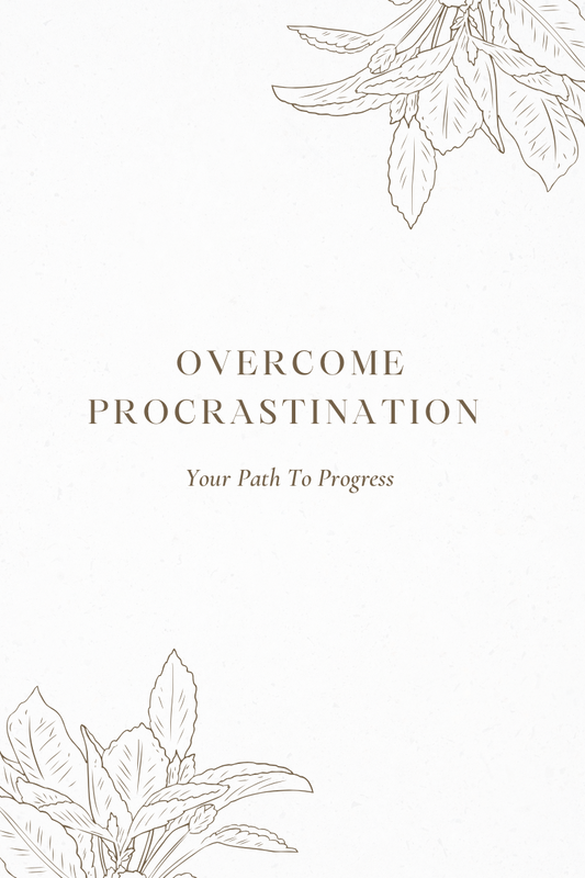 Overcome Procrastination: Your Path to Progress